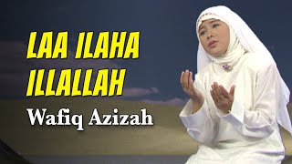 Download lagu Wafiq Azizah - Laa ilaha Illallah mp3 Download lagu Wafiq Azizah - Laa ilaha Illallah mp3