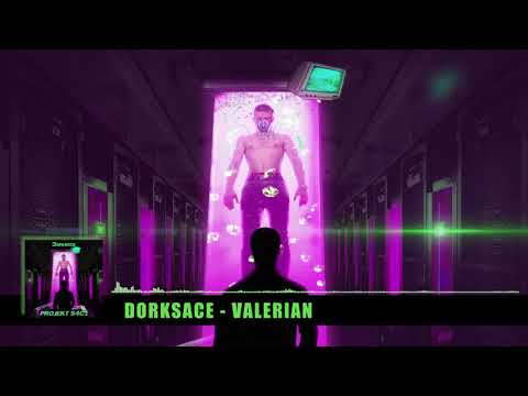 Dorksace - VALERIAN