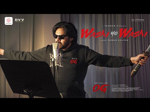 WASHI YO WASHI - They Call Him OG | Pawan Kalyan | Emraan Hashmi | Sujeeth | Thaman S | Dvv Danayya