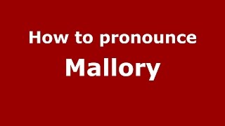 How to pronounce Mallory