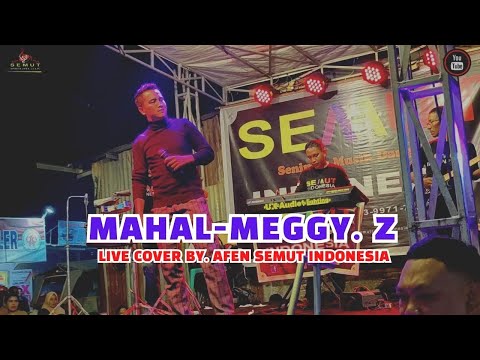 MAHAL MEGGY Z LIVE COVER By. AFEN SEMUT INDONESIA SULAWESI SELATAN