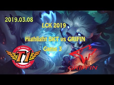 [LCK 2019] 2019.03.08 Highlights SKT vs GRF Game 3