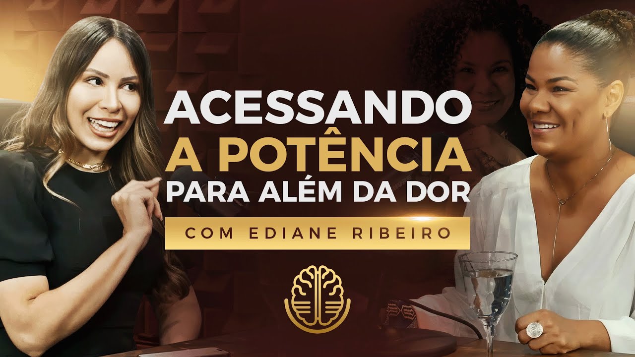 EDIANE RIBEIRO - TRAUMA CAST #003 - ACESSANDO A POTÊNCIA PARA ALÉM DA DOR