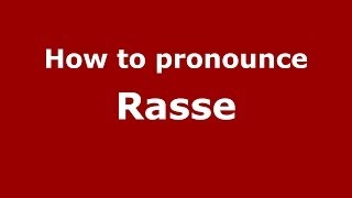 How to pronounce Rasse
