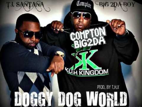 TJ Santana & Big 2Da Boy - DOGGY DOG WORLD