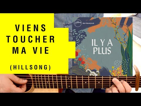Viens Toucher Ma Vie - Hillsong En Français