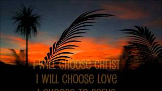 I Will Choose Christ..wmv