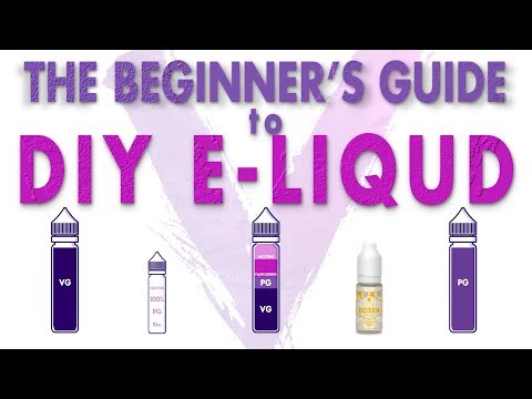 The Beginner's Guide To DIY E-Liquid