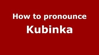 How to pronounce Kubinka
