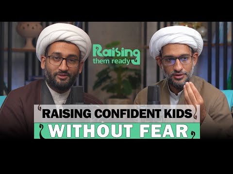 Raising Confident Kids — Without Fear | Raising Them Ready Ep. 35 | Yassir & Miqdad Rajabali