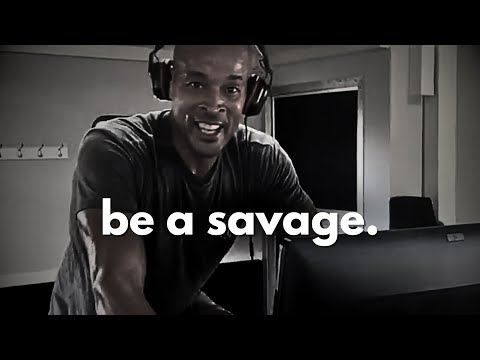 𝐁𝐄 𝐀 𝐒𝐀𝐕𝐀𝐆𝐄 - 𝐃𝐚𝐯𝐢𝐝 𝐆𝐨𝐠𝐠𝐢𝐧𝐬 𝐌𝐨𝐭𝐢𝐯𝐚𝐭𝐢𝐨𝐧