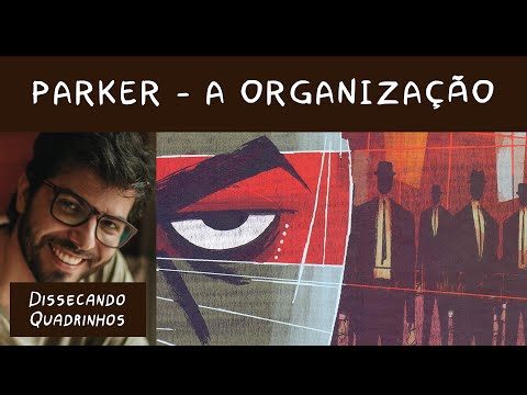 "PARKER A ORGANIZAÇÃO"  de Darwyn Cooke e Richard Stark | DISSECANDO QUADRINHOS