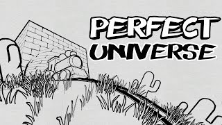 Perfect Universe