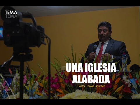 SERVICIO VIRTUAL - Domingo P.M. 13.09.20 - Pastor: Tomás González. - Tema: Una Iglesia Alabada.