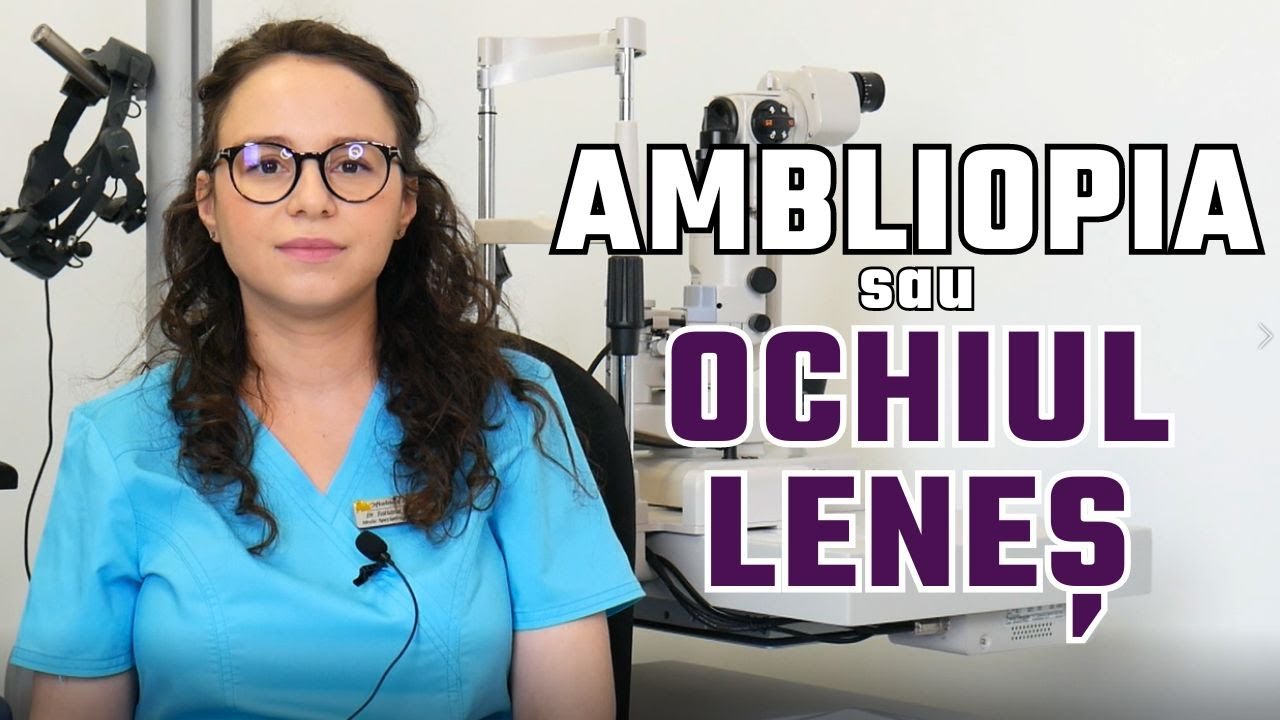 Ambliopia / Ochiul leneș