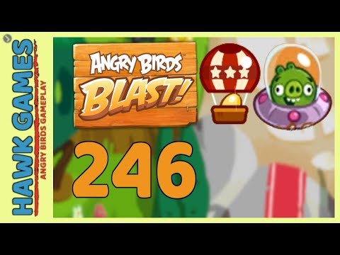 Angry Birds Blast Level 246 - 3 Stars Walkthrough, No Boosters