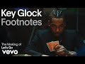 Key Glock The Making Of Let S Go Vevo Footnotes