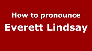 How to pronounce Everett Lindsay