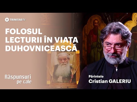 🔴 LIVE: „Folosul lecturii în viața duhovnicească” - Părintele Cristian GALERIU #RăspunsuriPeCale
