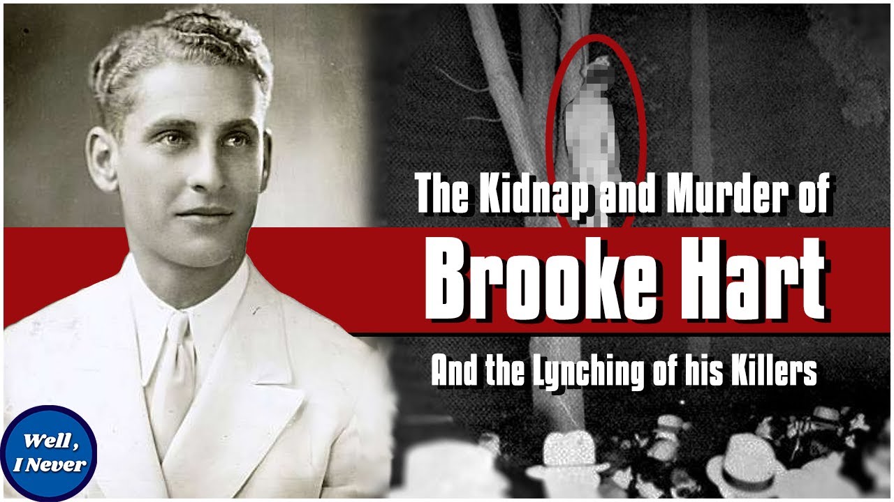 One of the Last Lynchings in California | The Kidnap and murder of Brooke Hart | Well, I Never
