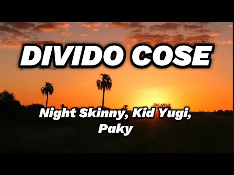 Night Skinny, Kid Yugi, Paky- Divido Cose (Testo/Lyrics)