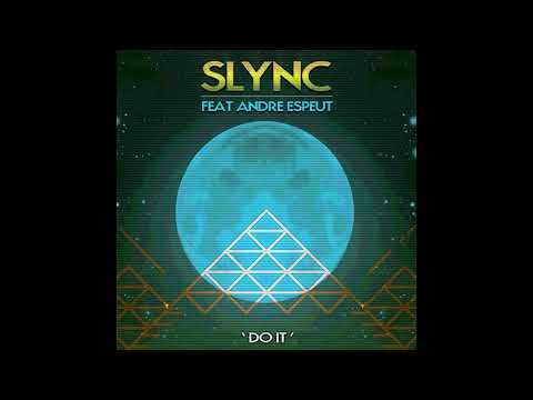 Slync   'Do It' feat Andre Espeut (Lost Version)