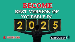 Become Best Version of Yourself in 2025 | Learn English with Podcast Conversation | English | Ep 54