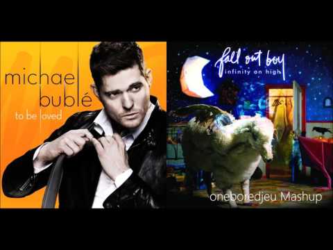 Btfl Mmrs - Michael Bublé vs. Fall Out Boy (Mashup)