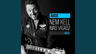 Nem kell más vigasz