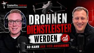 Vom HOBBY zur DROHNEN-DIENSTLEISTUNG! - So kann der Weg aussehen! (Videopodcast mit Vincent)