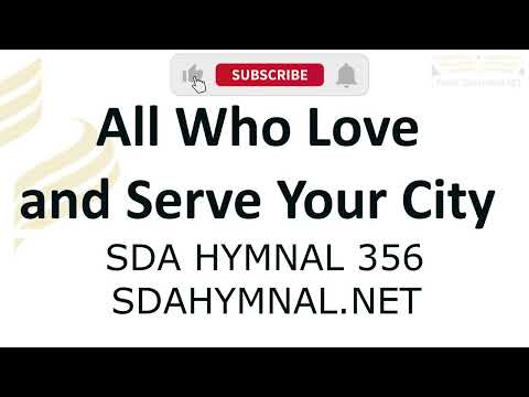 All Who Love And Serve Your City Hymn Instrumental With Lyrics | SDA HYMNAL 356