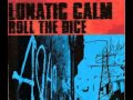 Lunatic Calm - Roll The Dice (Fatboy Slim's Vocal)
