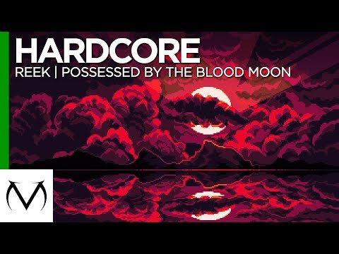 [Hardcore] - ReeK - Possessed By The Blood Moon