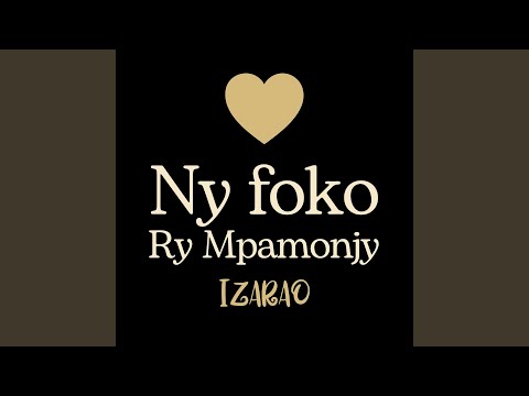 Ny Foko, Ry Mpamonjy