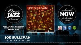 Joe Sullivan - It's the talk of the town (1944)