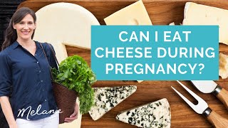 Which cheese can I eat during pregnancy
