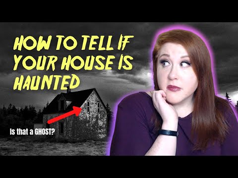 10 Signs Your House is Haunted (And what to do about it!)