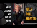 Jelly Roll Morton | Music Legends You Should Know