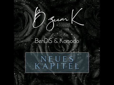 Neues Kapitel - B zum K | #SupportGoodMuziK 2021 | #BenDiS & #Komodo - by #RAWBIZENT prod.???