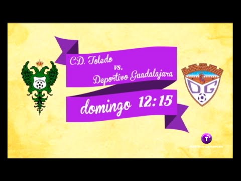 Promo Fútbol 2ªB: C.D. Toledo vs. Deportivo Guadalajara