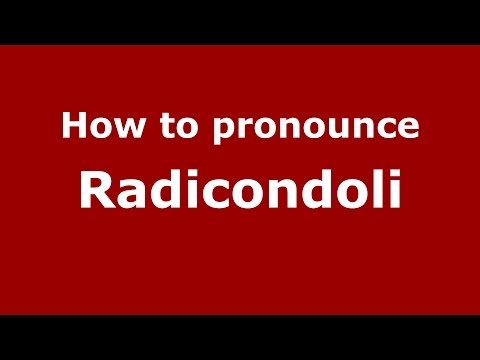 How to pronounce Radicondoli (Italian/Italy) - PronounceNames.com