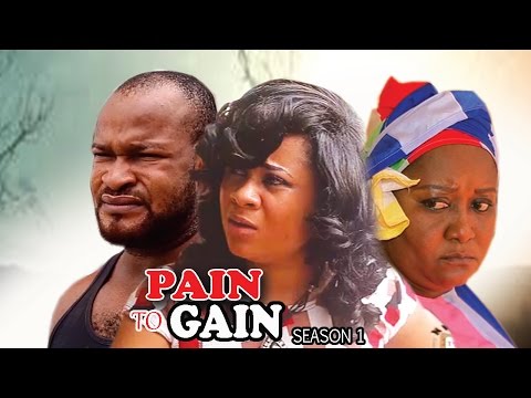 Pain To Gain Season 1 - 2017 Latest Nigerian Nollywood Movie