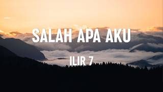 Download lagu ILIR 7 - Salah Apa Aku mp3