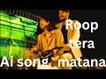 Roop Tera Mastana Ai Song Tittowood Ai Agra
