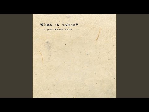 What It Takes ? (I Just Wanna Know) (feat. Bilal Indrajaya)