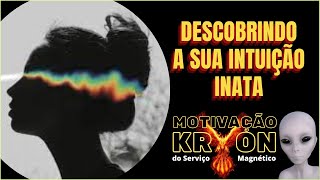❤️ KRYON ❤️ Discovering your Intuition