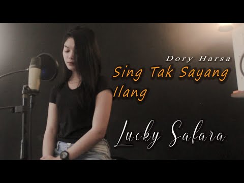 SING TAK SAYANG ILANG - Dorry Harsa (Cover LUCKY SAFARA)