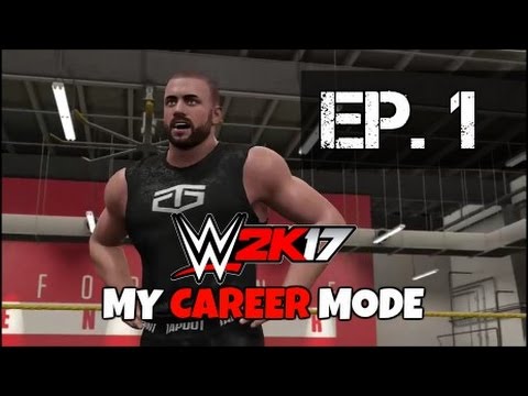 WWE 2K17 My Career Mode - Ep. 1 - THE BEGINNING!
