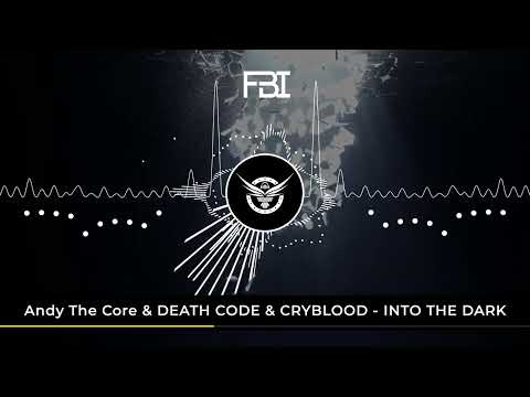 Andy The Core & DEATH CODE & CRYBLOOD - INTO THE DARK