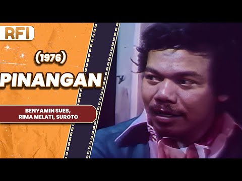 PINANGAN (1976) FULL MOVIE HD - BENYAMIN SUEB, RIMA MELATI, SUROTO